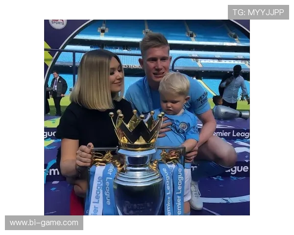 德布劳内家庭生活揭秘：妻子与孩子的温馨日常曝光